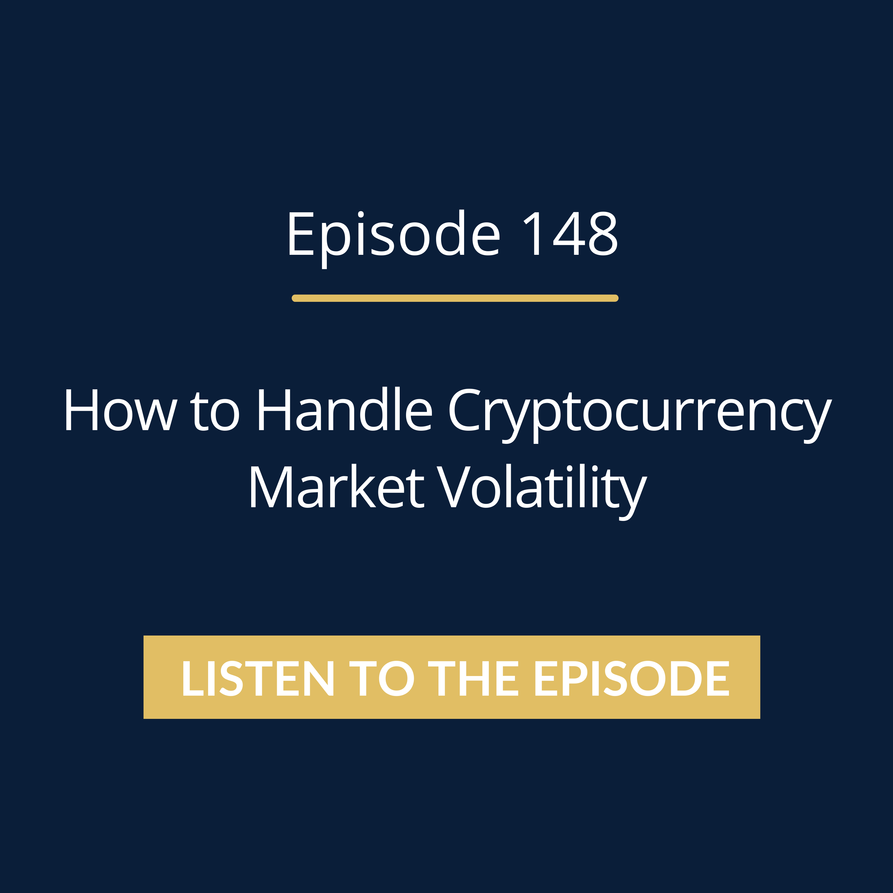 Episode 148 - How to Handle Cryptocurrency Market Volatility - Master The  Sales Game
